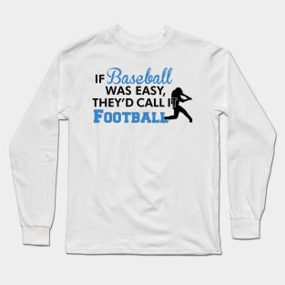 If Baseball was easy Long Sleeve T-Shirt